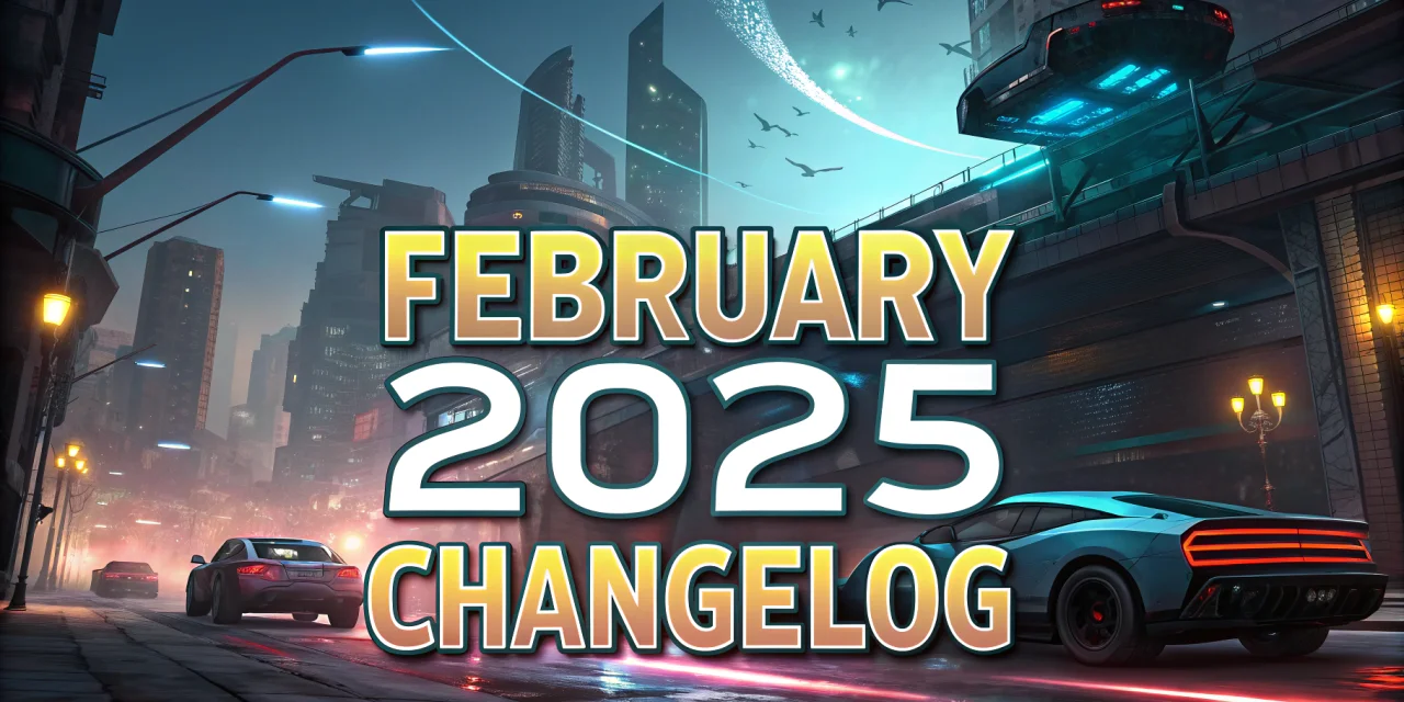 February 2025 Changelog